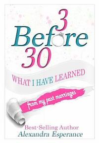 bokomslag 3 Before 30: What I Have Learned From My Past Marriages