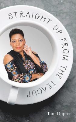 Toni Dupree, Angela Edwards - Straight Up From the Teacup, Häftad