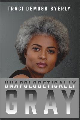 UNAPOLOGETICALLY Gray 1