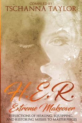 H. E. R. Extreme Makeover 1