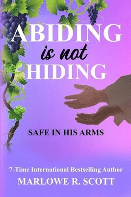 bokomslag Abiding is Not Hiding: Safe in His Arms