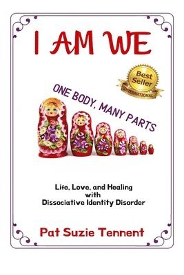 bokomslag I AM WE - One Body, Many Parts: Life, Love, and Healing with Dissociative Identity Disorder