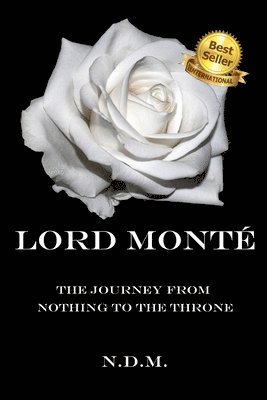 Naomi Moore, Angela Edwards - Lord Monté: The Journey from Nothing to the Throne, Häftad