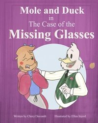bokomslag Mole and Duck in the Case of the Missing Glasses
