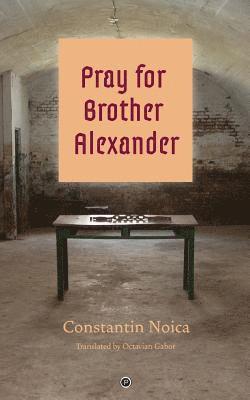 Pray for Brother Alexander 1