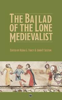 bokomslag The Ballad of the Lone Medievalist