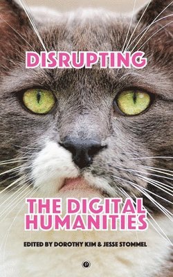 Disrupting the Digital Humanities 1