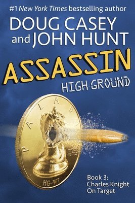 John Hunt, Doug Casey - Assassin: Book 3 of the High Ground Novels, Häftad