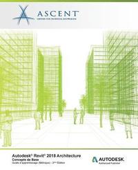 bokomslag Autodesk Revit 2018 Architecture: Concepts de base (Métrique): Autodesk Authorized Publisher