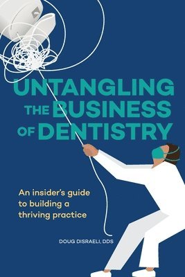 bokomslag Untangling the Business of Dentistry