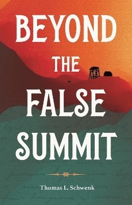 Beyond the False Summit 1