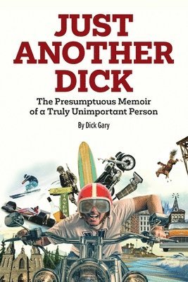 Dick Gary - Just Another Dick, Häftad