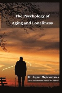 bokomslag The Psychology of Aging and Loneliness