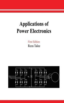 Reza Talee - Applications of Power Electronics, Häftad