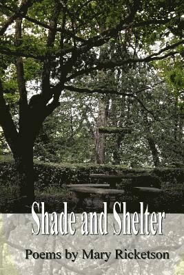 Shade and Shelter: Poems of breaking and healing 1