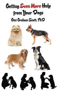 bokomslag Getting Even More Help from Your Dogs: More Ways to Gain Insights, Advice, Power and Other Help Using the Dog Type System