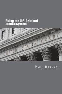 bokomslag Fixing the U.S. Criminal Justice System