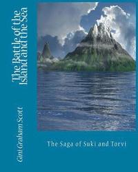 bokomslag The Battle of the Island and the Sea: The Saga of Suki and Torvi