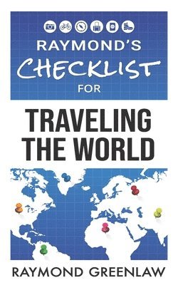 Raymond's Checklist for Traveling the World 1