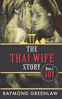 bokomslag The Thai Wife Story JOY