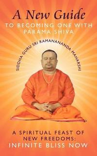 bokomslag A New Guide to Becoming one with Parama Shiva