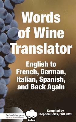 Stephen Reiss - Food & Wine Guru's Words of Wine Translator: English to French, German, Italian, Spanish, and Back Again., Häftad