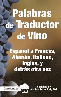 Stephen Reiss - Palabras de Traductor de Vino: Español a Frances, Aleman, Italiano, Ingles, y detros otra vez, Häftad