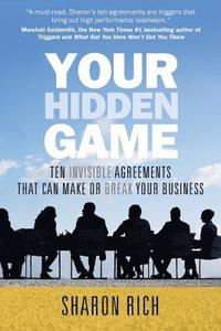 bokomslag Your Hidden Game: Ten Invisible Agreements That Can Make or Break Your Business