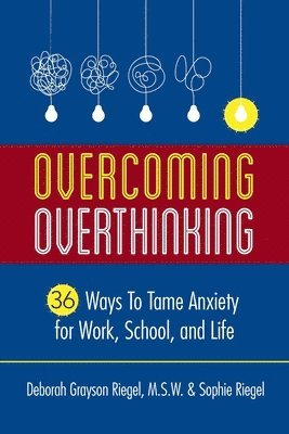 Deborah Grayson Riegel, Sophie Riegel - Overcoming Overthinking, Häftad