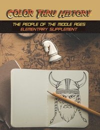 bokomslag Color Thru History - The People of the Middle Ages Elementary Supplement