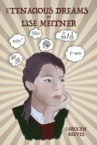 bokomslag Tenacious Dreams of Lise Meitner
