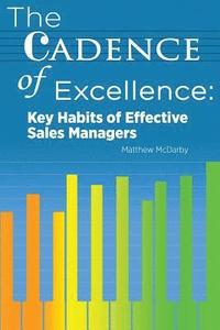 bokomslag The Cadence of Excellence: Key Habits of Effective Sales Managers