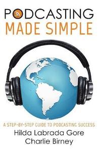 bokomslag Podcasting Made Simple: A Step-By-Step Guide to Podcasting Success