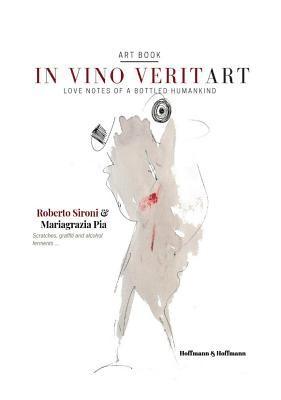 Roberto Sironi, Mariagrazia Pia - In vino veritart, Inbunden
