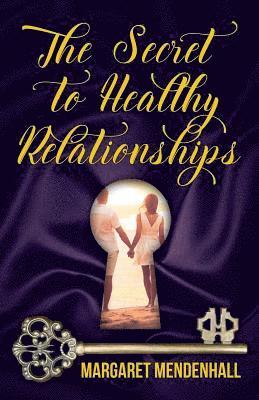 The Secret to Healthy Relationships 1