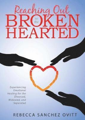 Reaching Out to the Brokenhearted 1
