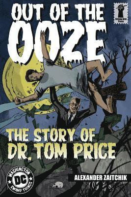 Out of the Ooze: The Story of Dr. Tom Price 1