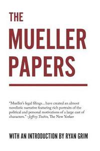 bokomslag The Mueller Papers: Compiled by Strong Arm Press with an Introduction by Ryan Grim