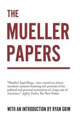 bokomslag The Mueller Papers: Compiled by Strong Arm Press with an Introduction by Ryan Grim