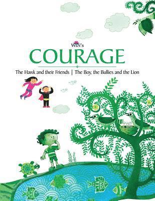 Courage: The Hawk and their Friends The Boy, the Bullies and the Lion