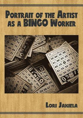 bokomslag Portrait of the Artist as a Bingo Worker