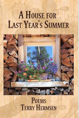Terry Hermsen - A House for Last Year's Summer: Poems, Häftad