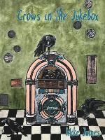 bokomslag Crows in the Jukebox: Poems