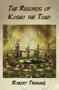 bokomslag The Records of Kosho the Toad