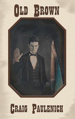 Craig Paulenich - Old Brown: Poems, Häftad