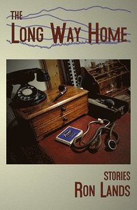 bokomslag The Long Way Home: Stories