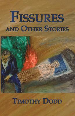 Timothy Dodd - Fissures, and Other Stories, Häftad
