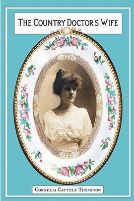 Thompson, Angela Feenerty - The Country Doctor's Wife: Memoir, Häftad