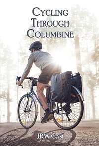 bokomslag Cycling Through Columbine