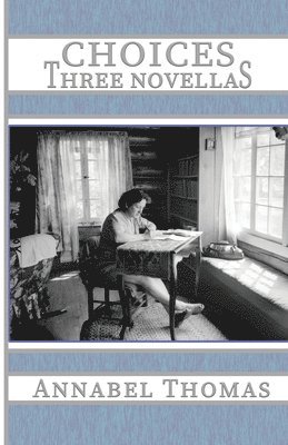 Choices: Three Novellas 1